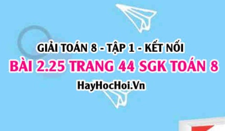 Giải bài 2.25 trang 44 Toán 8 Tập 1 SGK Kết nối tri thức